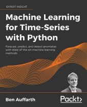 book Machine Learning for Time-Series with Python: Forecast, predict, and detect anomalies with state-of-the-art machine learning methods