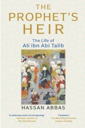 book The Prophet's Heir: The Life of Ali Ibn Abi Talib