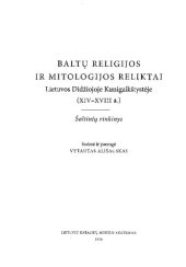 book Baltų religijos ir mitologijos reliktai Lietuvos Didžiojoje Kunigaikštystėje (XIV-XVIII a.) : šaltinių rinkinys