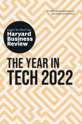 book The Year in Tech 2022: The Insights You Need from Harvard Business Review: The Insights You Need from Harvard Business Review (HBR Insights Series)