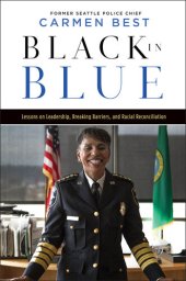 book Black in Blue: Lessons on Leadership, Breaking Barriers, and Racial Reconciliation