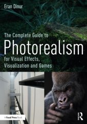 book The Complete Guide to Photorealism for Visual Effects, Visualization and Games