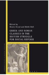 book Greek and Roman Classics in the British Struggle for Social Reform