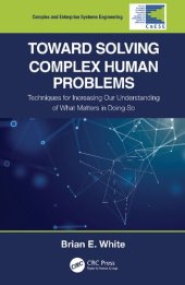 book Toward Solving Complex Human Problems: Techniques for Increasing Our Understanding of What Matters in Doing So