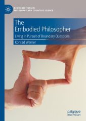 book The Embodied Philosopher: Living in Pursuit of Boundary Questions