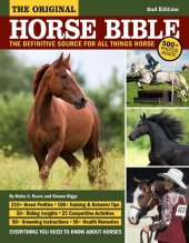 book The Original Horse Bible, 2nd Edition: The Definitive Source for All Things Horse (CompanionHouse Books) 210 Breed Profiles, Training Tips, Riding Insights, Competitive Activities, Grooming and Health