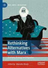 book Rethinking Alternatives with Marx: Economy, Ecology and Migration