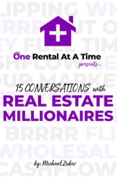 book 15 Conversations with Real Estate Millionaires: Presented by One Rental At A Time