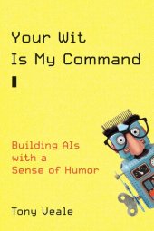 book Your Wit Is My Command: Building AIs with a Sense of Humor