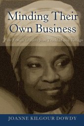 book Minding Their Own Business: Five Female Leaders from Trinidad and Tobago