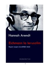 book Eichmann la Ierusalim. Raport asupra banalității răului