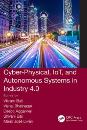 book Cyber-Physical, IoT, and Autonomous Systems in Industry 4.0