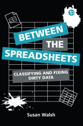 book Between the Spreadsheets: Classifying and Fixing Dirty Data