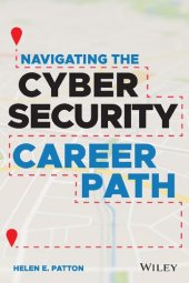 book Navigating the Cybersecurity Career Path: Insider Advice for Navigating from Your First Gig to the C-Suite