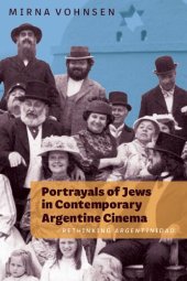 book Portrayals of Jews in Contemporary Argentine Cinema: Rethinking Argentinidad