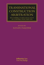 book Transnational Construction Arbitration: Key Themes in the Resolution of Construction Disputes