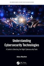 book Understanding cybersecurity technologies : a guide to selecting the right cybersecurity tools