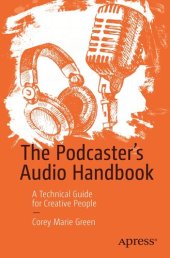 book The Podcaster's Audio Handbook: A Technical Guide for Creative People