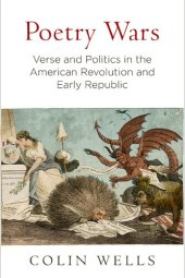 book Poetry Wars: Verse and Politics in the American Revolution and Early Republic