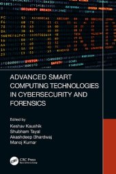 book Advanced Smart Computing Technologies in Cybersecurity and Forensics