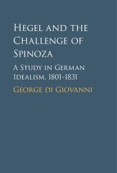 book Hegel and the Challenge of Spinoza: A Study in German Idealism, 1801–1831