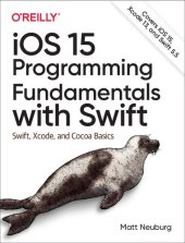 book iOS 15 Programming Fundamentals with Swift: Swift, Xcode, and Cocoa Basics