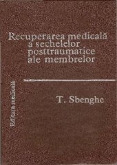 book Recuperarea medicala a sechelelor posttraumatice ale membrelor