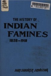 book The history of Indian famines and development of famine policy, 1858-1918.