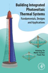 book Building Integrated Photovoltaic Thermal Systems: Fundamentals, Designs and Applications