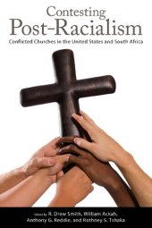 book Contesting Post-Racialism: Conflicted Churches in the United States and South Africa