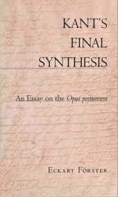 book Kant's Final Synthesis: An Essay on the Opus postumum