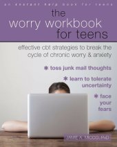 book The Worry Workbook for Teens: Effective Strategies to Break the Worry Cycle