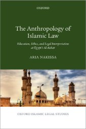 book The Anthropology of Islamic Law: Education, Ethics, and Legal Interpretation at Egypt's Al-Azhar