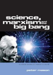 book Science, Marxism and the Big Bang: A Critical Review of 'Reason in Revolt'