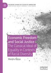 book Economic Freedom And Social Justice: The Classical Ideal of Equality In Contexts Of Racial Diversity