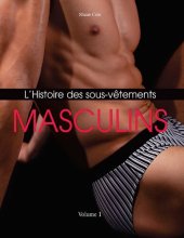 book LHISTOIRE DES SOUS-VETEMENTS MASCULINS.