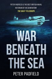 book War Beneath the Sea: Submarine conflict during World War II