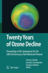 book Twenty Years of Ozone Decline : Proceedings of the Symposium for the 20th Anniversary of the Montreal Protocol