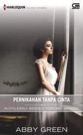 book Pernikahan Tanpa Cinta - Ruthlessly Bedded, Forcibly Wedded