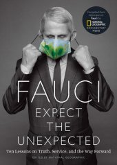 book Fauci: Expect the Unexpected: Ten Lessons on Truth, Service, and the Way Forward