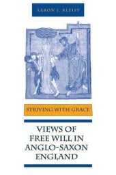 book Striving with Grace: Views of Free Will in Anglo-Saxon England