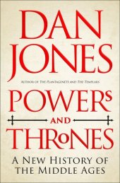 book Powers and Thrones: A New History of the Middle Ages