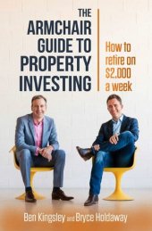 book The Armchair Guide to Property Investing: How to Retire on $2,000 a Week