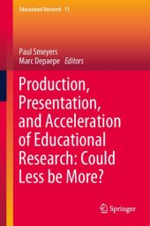 book Production, Presentation, And Acceleration Of Educational Research: Could Less Be More?