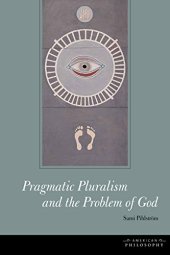 book Pragmatic Pluralism and the Problem of God