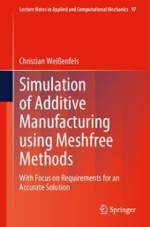 book Simulation of Additive Manufacturing using Meshfree Methods: With Focus on Requirements for an Accurate Solution