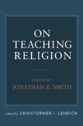 book On Teaching Religion: Essays by Jonathan Z. Smith