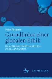 book Grundlinien einer globalen Ethik: Gerechtigkeit, Politik und Kultur im 21. Jahrhundert