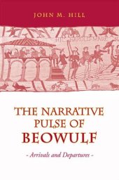 book The Narrative Pulse of "Beowulf": Arrivals and Departures