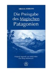 book Die Preisgabe Des Magischen Patagonien